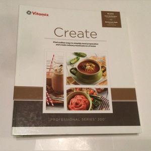 Create Professional Series 200 Cookbook Vitamix